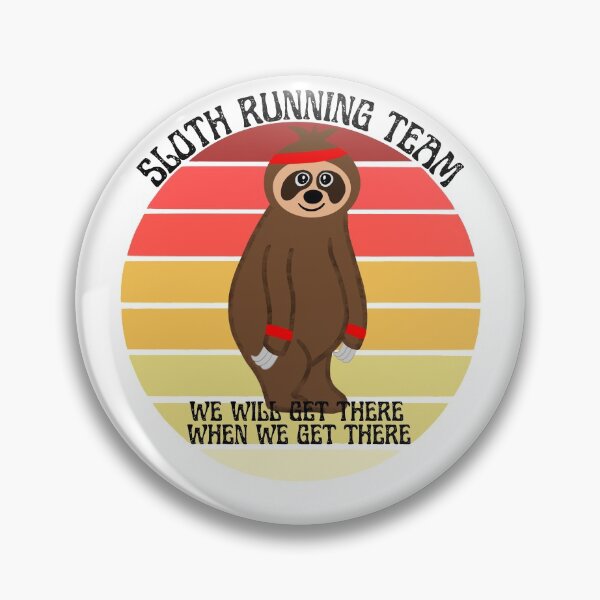 Item preview, Sloth Running Team We Will Get There When we Get There designed and sold by Orchyd.