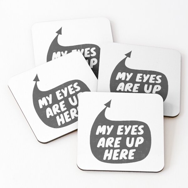 Item preview, My Eyes Are Up Here designed and sold by BorderlineComb.
