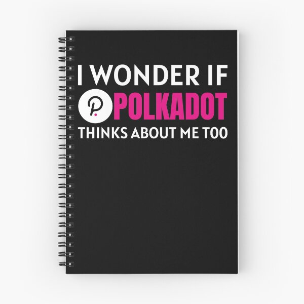 Item preview, I Wonder if Polkadot Thinks About Me Too Crypto Cryptocurrency DOT designed and sold by Bitcoin-Fashion.