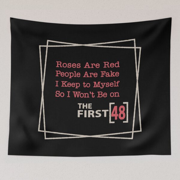 Item preview, Roses Are Red People Are Fake First 48 designed and sold by BorderlineComb.