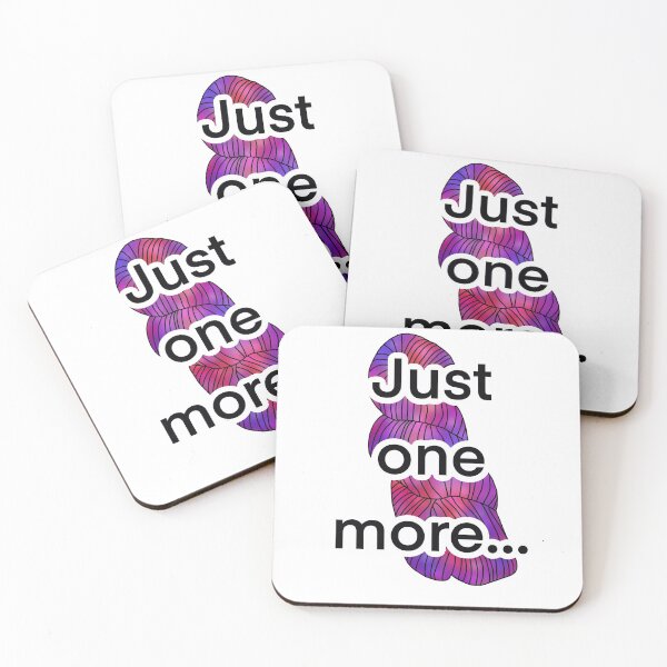 Item preview, Just one more designed and sold by metaljey.