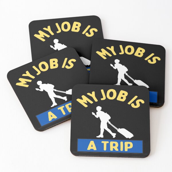Item preview,  My Job Is A Trip - Job and trip lovers designed and sold by chetan786.