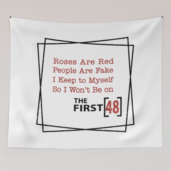Item preview, Roses Are Red People Are Fake First 48 designed and sold by BorderlineComb.