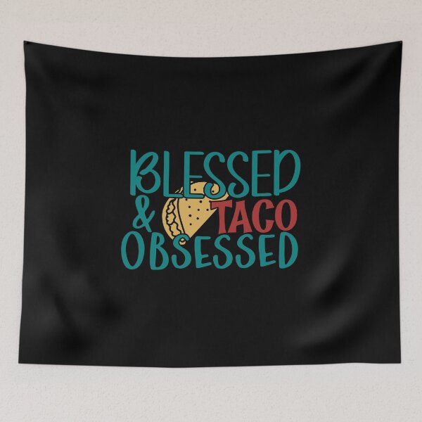 Item preview, Blessed & Taco Obsessed designed and sold by Gevover.