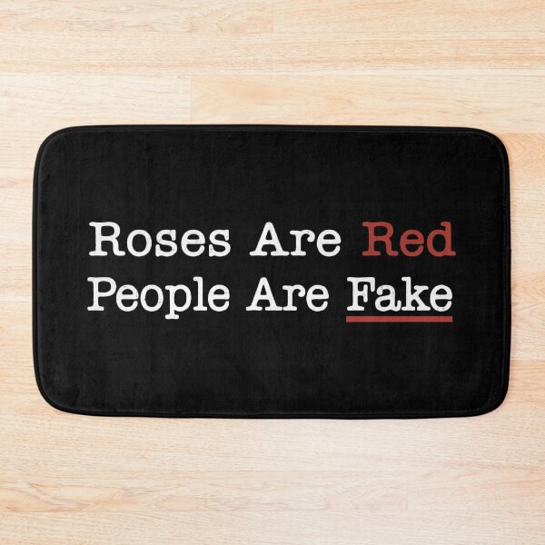 Item preview, Roses Are Red People Are Fake designed and sold by BorderlineComb.