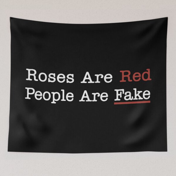 Item preview, Roses Are Red People Are Fake designed and sold by BorderlineComb.