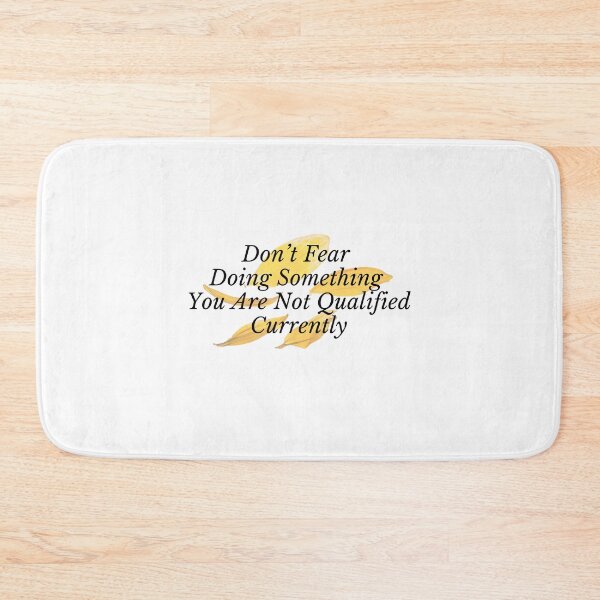 Item preview, Don't Fear Doing Something You Are Not Qualified Currently designed and sold by minynature.