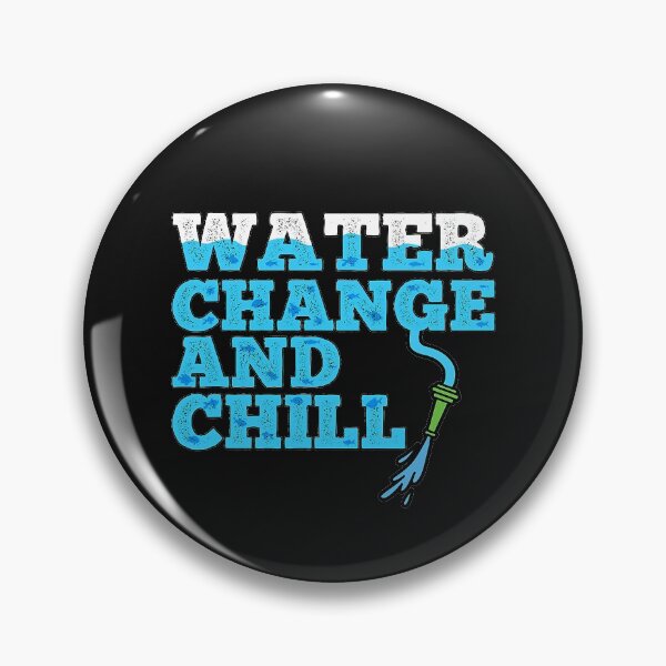 Item preview, Water Change and Chill Funny Saltwater Aquarium Reef Tank  designed and sold by DarcyWilliam.