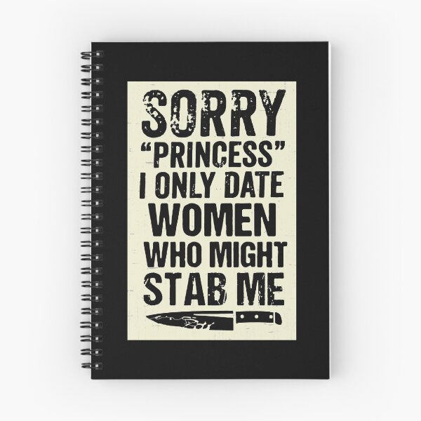 Item preview, Sorry Princess I Only Date Women Who Might Stab Me designed and sold by BorderlineComb.