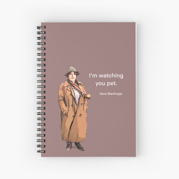 DCI Vera Stanhope: I'm watching you pet. Spiral Notebook