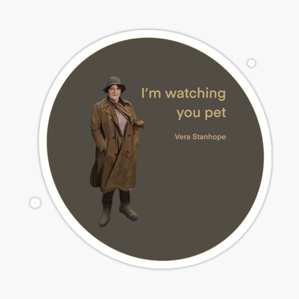 DCI Vera Stanhope: I'm watching you pet.   Sticker