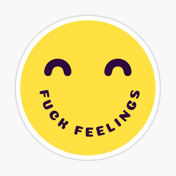 Fuck Your Feelings decal – North 49 Decals