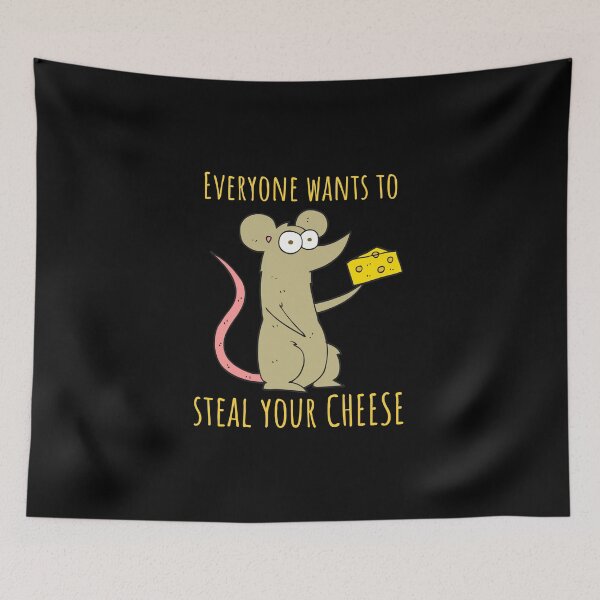 Item preview, Everyone Wants To Steal Your Cheese! designed and sold by Fioranoclthing.