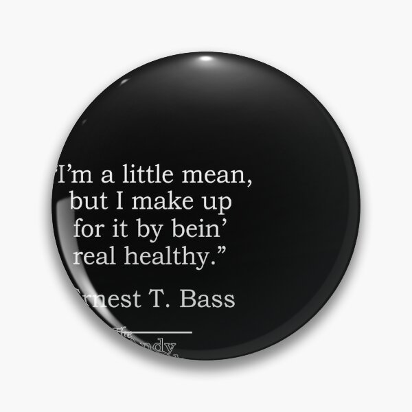 Item preview, ERNEST T BASS QUOTE Design designed and sold by SHAWNBUTERBAUGH.