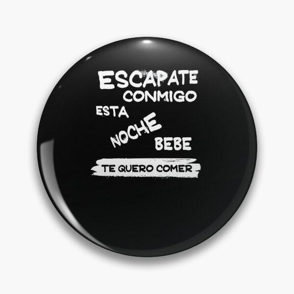 Item preview, Escapate Conmigo Esta Noche Bebe Te Quero Comer Design designed and sold by SHAWNBUTERBAUGH.