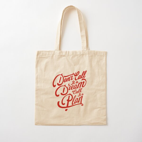 Don't Call it a Dream - Call it a Plan Cotton Tote Bag