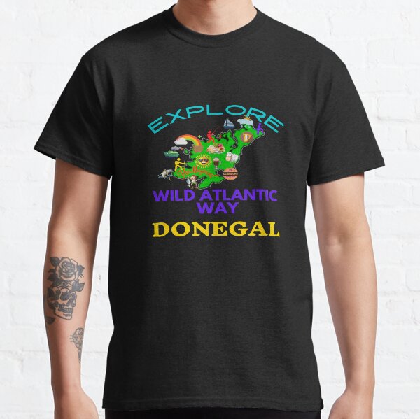 EXPLORE THE MAGICAL WILD ATLANTIC WAY DONEGAL Classic T-Shirt