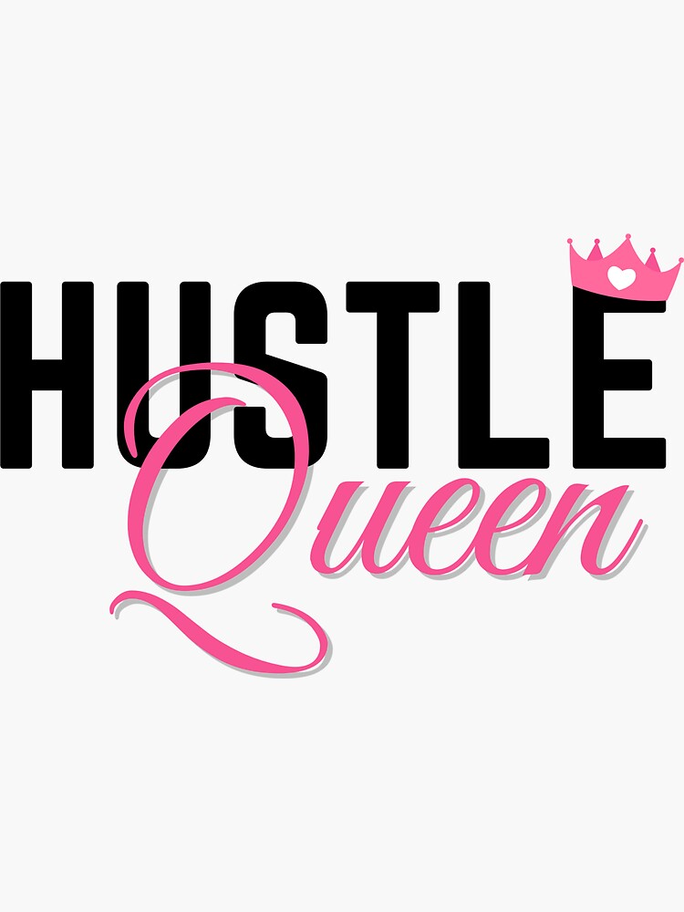 "Hustle Queen" Sticker for Sale by VLTees Redbubble