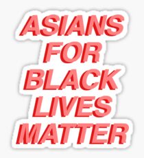 ASIANS FOR BLACK LIVES MATTER Sticker