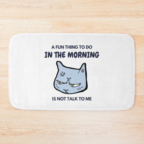 Item preview, A FUN THING TO DO IN THE MORNING IS NOT TALK TO ME designed and sold by thenewnormality.