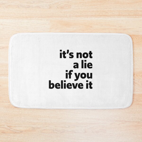 Item preview, It's Not A Lie If You Believe It - George - black designed and sold by PotentQuotable.
