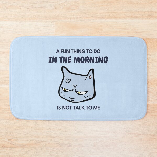 Item preview, A FUN THING TO DO IN THE MORNING IS NOT TALK TO ME designed and sold by thenewnormality.
