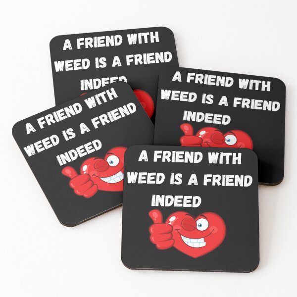 Item preview, A friend with weed is a friend indeed | Motivation Quote designed and sold by namipaliso.