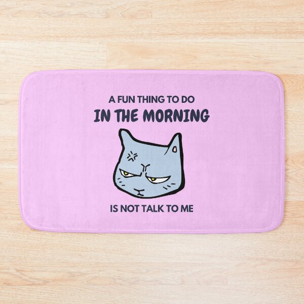 Item preview, A FUN THING TO DO IN THE MORNING IS NOT TALK TO ME designed and sold by thenewnormality.