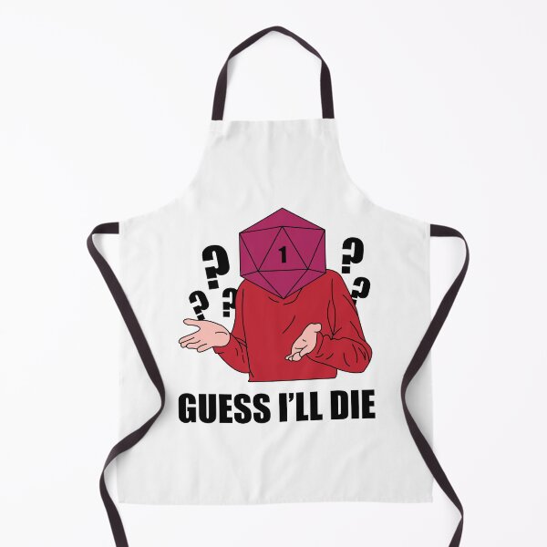 Item preview, Guess I'll Die designed and sold by ezralfredo.