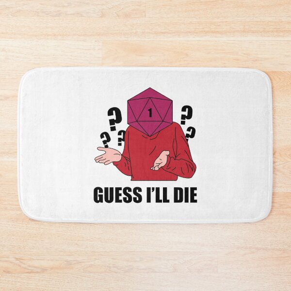 Item preview, Guess I'll Die designed and sold by ezralfredo.