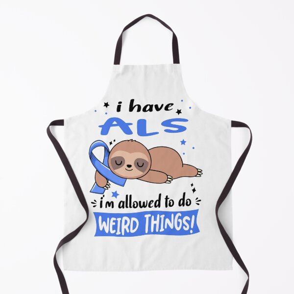 Item preview, ALS Awareness Funny I have ALS i'm allowed to do Weird Things! designed and sold by JanetShop809.