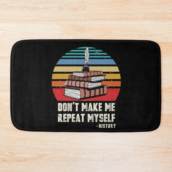 Item preview, Don't Make Me Repeat Myself Funny Design for History Teacher designed and sold by trendyzcom.