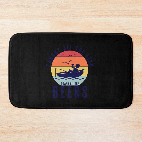 Item preview, Caught all the fish drank all the beers fishing  designed and sold by FernetInaky15.