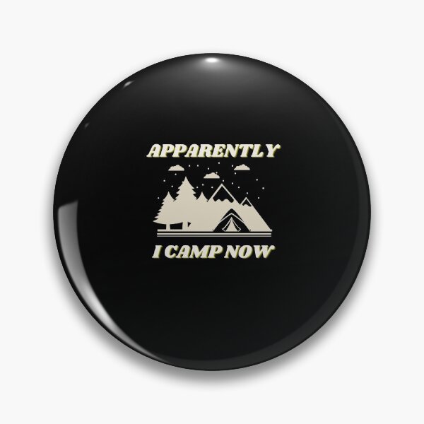 Item preview, Apparently I camp Now designed and sold by thenewnormality.
