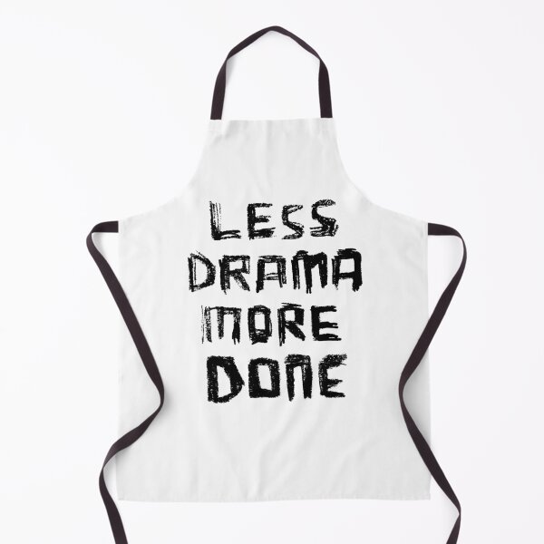Item preview, Less Drama More DONE, for Work Mode designed and sold by badlydrawnbabe.