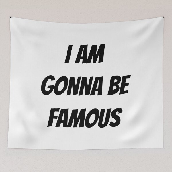 Item preview, I AM GONNA BE FAMOUS designed and sold by iamxxx.