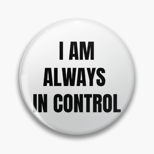 Item preview, I AM ALWAYS IN CONTROL designed and sold by iamxxx.