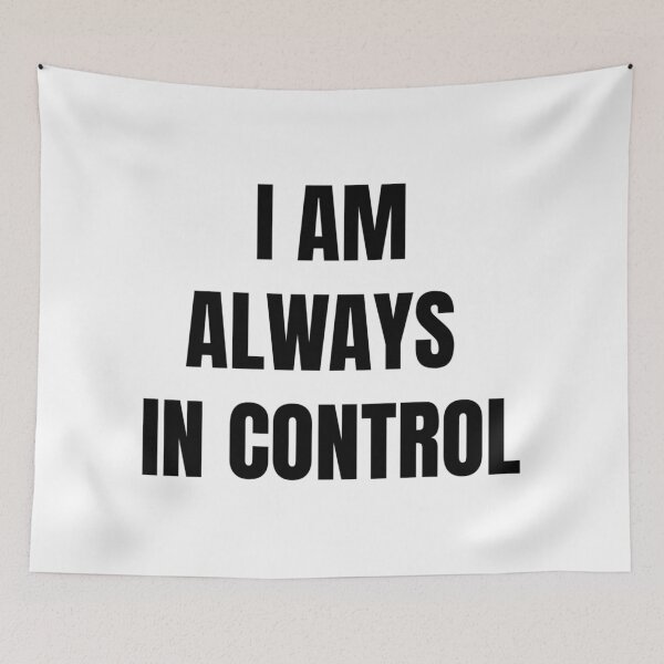 Item preview, I AM ALWAYS IN CONTROL designed and sold by iamxxx.