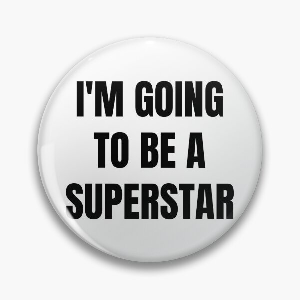 Item preview, I'M GOING TO BE A SUPERSTAR designed and sold by iamxxx.