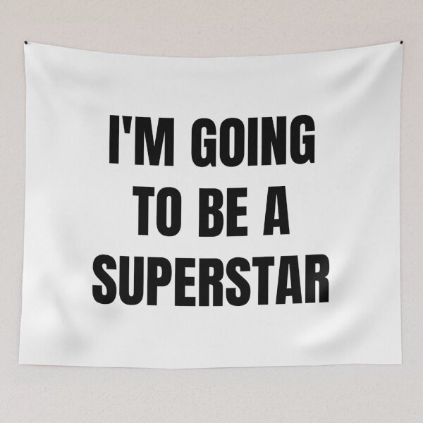 Item preview, I'M GOING TO BE A SUPERSTAR designed and sold by iamxxx.