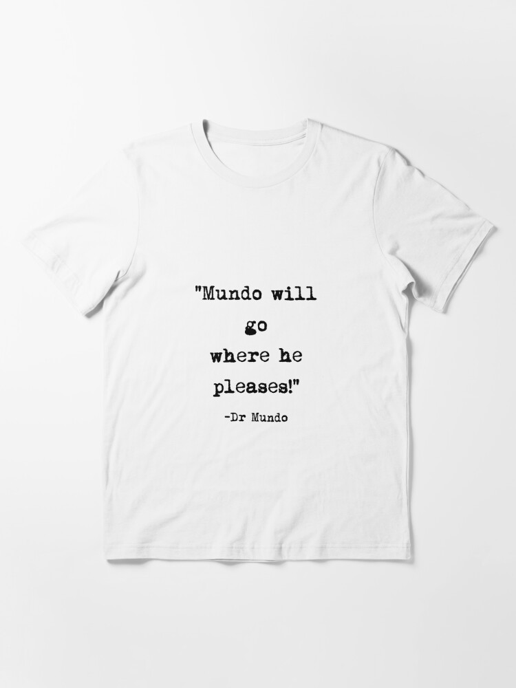 Dr. Mundo quote" T-shirt for Sale by iPixelian | Redbubble | games t-shirts - video games t-shirts - t-shirts