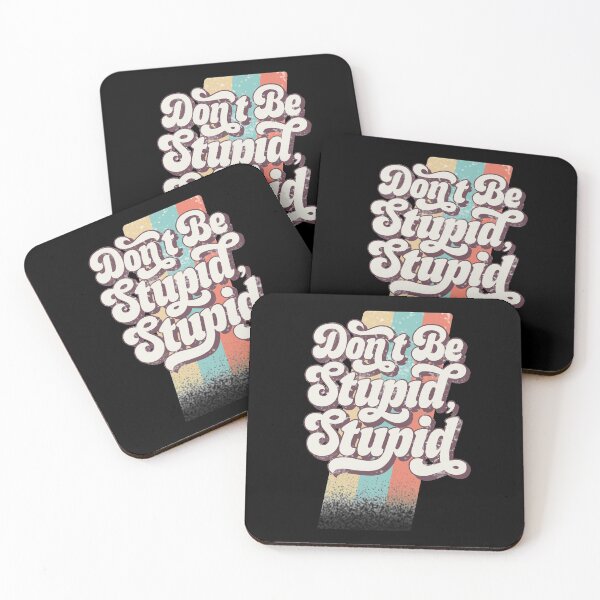 Item preview, Don’t Be Stupid, Stupid designed and sold by JuneFisher.