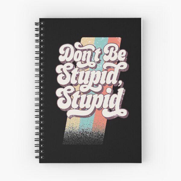 Item preview, Don’t Be Stupid, Stupid designed and sold by JuneFisher.