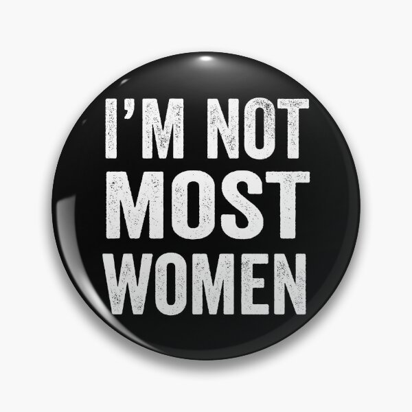 Item preview, Im Not Most Women designed and sold by ProjecTees.