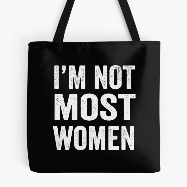 Item preview, Im Not Most Women designed and sold by ProjecTees.