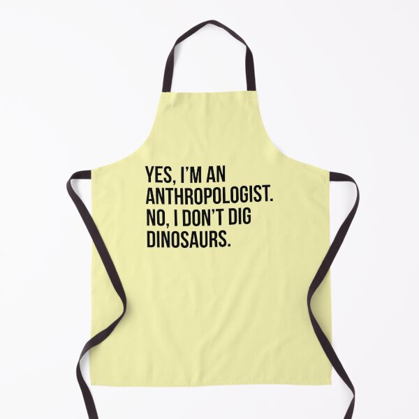 Item preview, Yes I'm An Anthropologist No I Don't Dig Dinosaurs designed and sold by kamrankhan.
