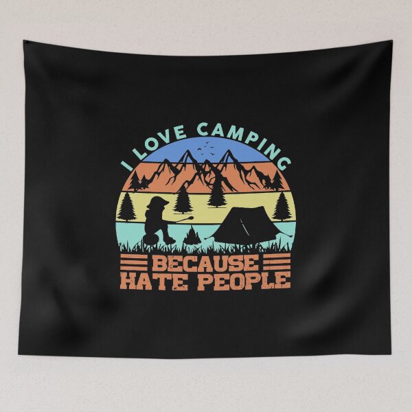 Item preview, I love camping because I hate people designed and sold by pnkpopcorn.