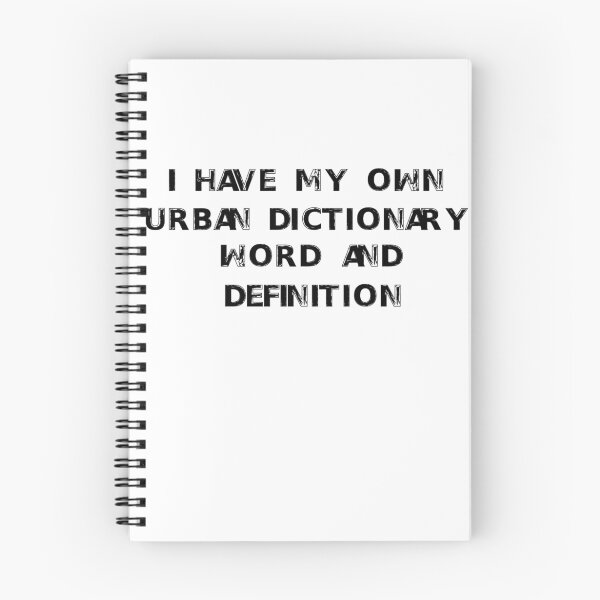 Item preview, I HAVE MY OWN URBAN DICTIONARY WORD AND DEFINITION designed and sold by CRINGEWORTHY TEES.
