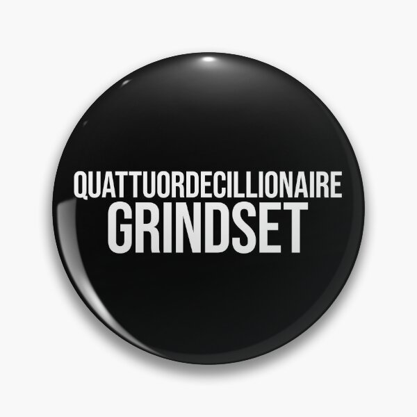 Item preview, Quattuordecillionaire Grindset designed and sold by MariosNydras.