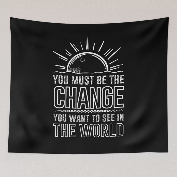 Item preview, You Must Be The Change You Want To See In The World designed and sold by TiiNGA.